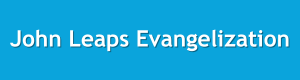 John Leaps Evangelization