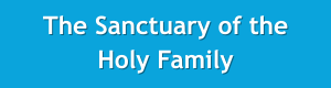 The Sanctuary of the Holy Family