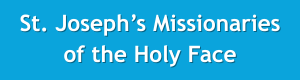 St. Joseph's Missionaries of the Holy Face